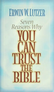 "Seven Reasons Why You Can Trust The Bible" by Erwin W. Luther